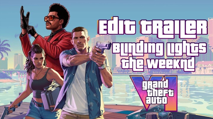 GTA VI ( EDIT TRAILER ) - The Weeknd Blinding Lights