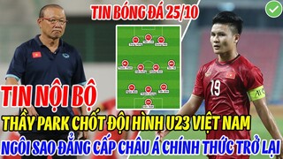 TIN NỘI BỘ: THẦY PARK CHỐT ĐỘI HÌNH U23 VIỆT NAM - NGÔI SAO ĐẲNG CẤP CHÂU Á CHÍNH THỨC TRỞ LẠI