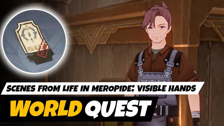 Visible Hands - Scenes from Life in Meropide Visible Hands  (Fontaine World Quest) | Genshin 4.1