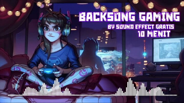 BACKSONG GAMING EPIC 10 MENIT - SOUND EFFECT GRATIS