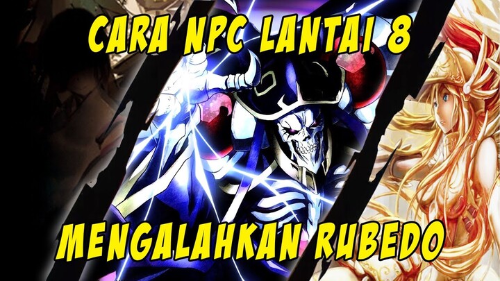 4 Alasan Kenapa Npc Nazarik Ada Yang  Bisa mengalahkan Rubedo #Overlord