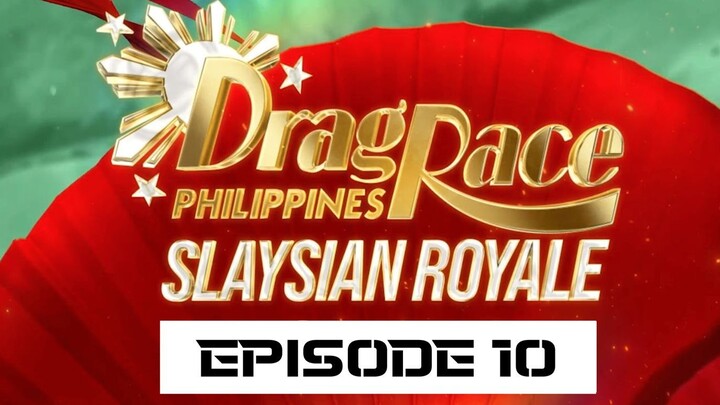 DRAG RACE SLAYSIAN ROYALE - EPISODE 10
