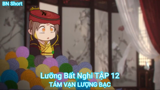 Lưỡng Bất Nghi TẬP 12-TÁM VẠN LƯỢNG BẠC