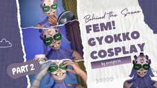 [Part 2] Kerempongan Cosplay Gyokko || GAK BISA LIHAT!!!!