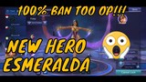 New Hero Esmeralda | 101% New Ban Hero - Too OP! | Mobile Legends