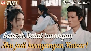 Pertunangan dibatalkan, tak disangka aku malah jadi wanita kesayangan Kaisar!#ro