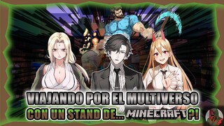Viajando Por El Multiverso Con Un Stand De... MINECRAFT?! | Parte 6