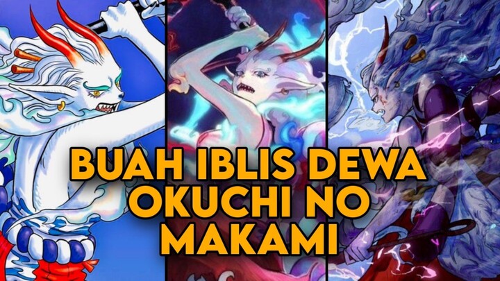 OKUCHI NO MAKAMI SALAH SATU MYTHICAL ZOAN TERKUAT