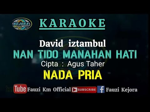 Nan tido manahan hati (Karaoke) Zalmon Versi David iztambul NADA PRIA Cipta : Agus Taher