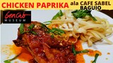 Chicken PAPRIKA ala BENCAB | Cafe Sabel, Bencab Museum | Paprika Chicken | Benguet Baguio