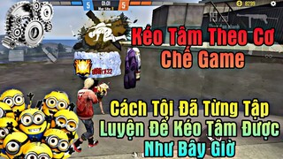 Cách Tôi Luyện Tập Để Kéo Tâm Được Như Bây Giờ - Cách Áp Dụng Cơ Chế Ghim Tâm Của Game Vào Kéo Tâm