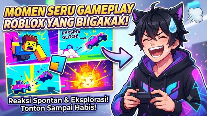Momen Seru Gameplay Roblox yang Bikin Ngakak!