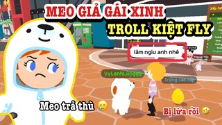 MEO GIẢ GÁI XINH TROLL KIỆT FLY VÀ CÁI KẾT… |PLAY TOGETHER