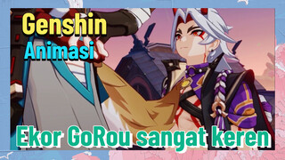 [Genshin, Animasi] Ekor GoRou sangat keren