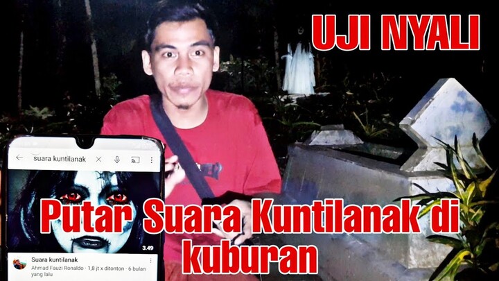 seram!! Uji nyali putar suara kuntilanak di kuburan