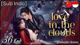 [Sub Indo] ♡ℓỖνẸ Ɨ𝐍 𝕋𝕙Ⓔ ĆĻσย𝒹ѕ – Eps. 36 End (2025)