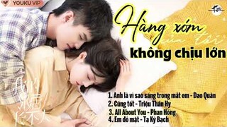 [Full-Playlist] Hàng Xóm Của Tôi Không Chịu Lớn OST《我的邻居长不大 OST》My Fated Boy OST