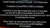 Caleb Maddix and Ryan O’Donell Course - YTA Masterclass download