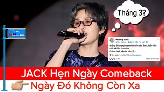 🔴NÓNG: JACK Hẹn Ngày Trở Lại!