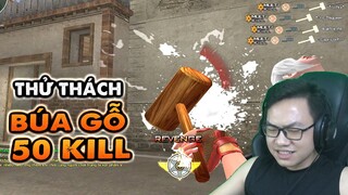 Thử thách 50 Kill Búa Gỗ cận chiến và cái kết kinh hoàng - Trung Tô đột kích 3.0