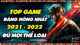 TOP GAME || 10 Game Mobile ĐÁNG HÓNG - ĐÁNG CHƠI NHẤT 2021 - 2022 || Thư Viện Game