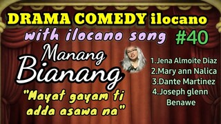 COMEDY DRAMA ilocano-MANANG BIANANG "Mayat gayam ti adda asawa na" #40 -Mommy Jeng-Jena Almoite Diaz