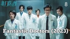 🇨🇳 | Fantastic Doctors (2023)Ep 8 (Eng Sub)