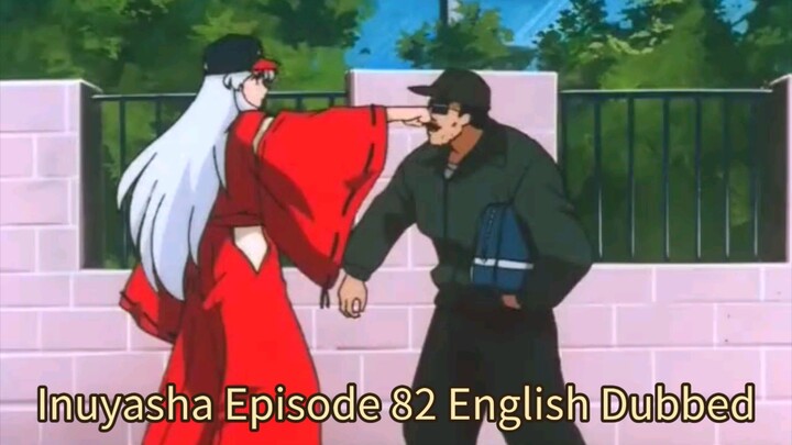 Inuyasha Episode 82 English Dubbed
