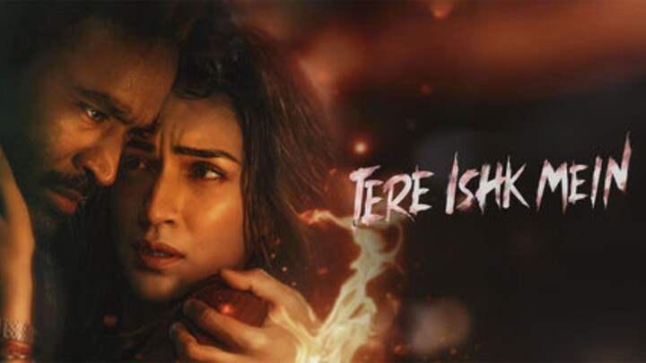 Tere Ishk Mein (2025) | Full Movie | Dhanush | Kriti Sanon | Prakash Raj | Tota Roy Chowdhury |