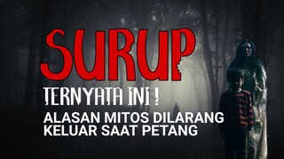 Cerita Horor SURUP - TERNYATA INI ! Alasan Mitos Dilarang keluar Rumah Saat Petang.