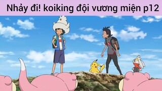Nhảy đi! koiking đội cả vương miện p12