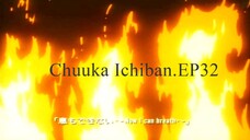 Chuuka Ichiban.EP32