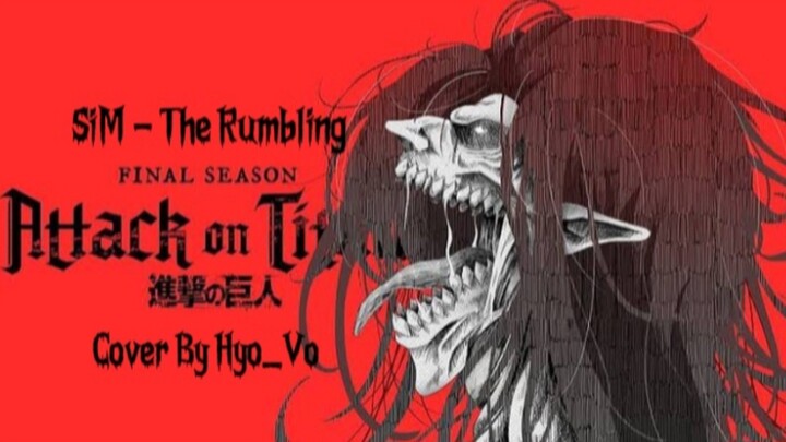 [ Hyo_Vo ] The Rumbling - SiM / Cover