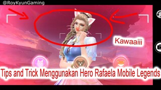 Tips and Trick Menggunakan Hero Rafaela Mobile Legends