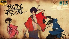 Samurai Champloo - Episode 15 (Sub Indo)