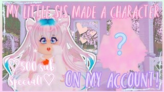 My little sis creates a Royale High character on my Account! |✿500 Subscribers Special!✿