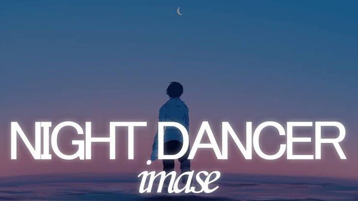 一首好聽的日文歌 -- NIGHT DANCER - imase【中日羅歌詞Lyrics】