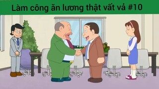 làm công ăn lương thật vất vả p10