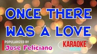 Once There Was A Love - Jose Feliciano | Karaoke Version |🎼📀▶️