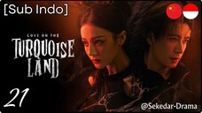 [Sub Indo] 💘 𝕃𝕠𝕧𝕖 𝕠𝕟 𝕥𝕙𝕖 𝕋𝕦𝕣𝕢𝕦𝕠𝕚𝕤𝕖 𝕃𝕒𝕟𝕕 ✵ – Eps. 21 (2025)