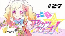 Tập 27 - Phần 2| Aikatsu Stars☆ - Khát Vọng Thần Tượng.