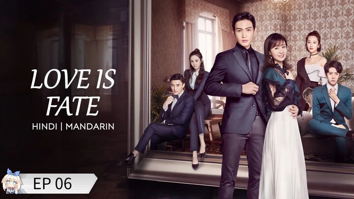 Love Is Fate Hindi Dubbed Complete Online (EP06)