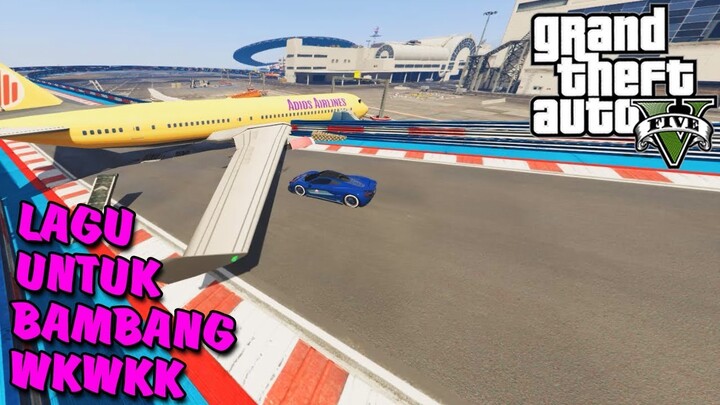 LAGU UNTUK BAMBANG WKWK - GTA 5 Indonesia Funny Moments