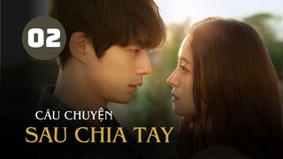 Tập 2| Câu Chuyện Sau Chia Tay - What Comes After Love (Lee Se Young, Kentaro Sakaguchi,...).