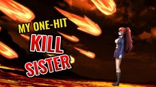 My One-Hit Kill Sister