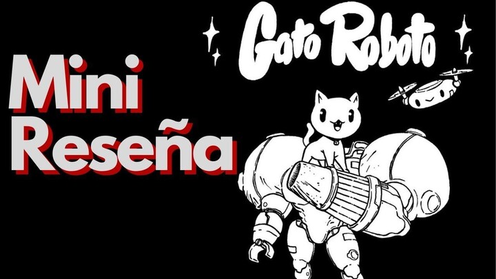 Mini Review Gato Roboto - #metroidvania