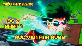 ALL IN ONE : Học Viện Anh Hùng Ss2-Part 1 |  Review Anime | Tóm Tắt Anime