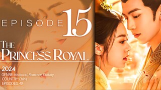 🇨🇳EP15 The Princess Royal (2024)