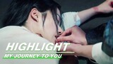 Highlight EP14：Gong Shangjue Feeds Shangguan Qian the Medicine | My Journey to You | 云之羽 | iQIYI