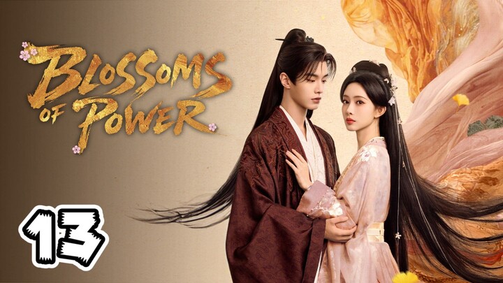 Blossoms of Power Full Episode 13 (EngSub)
